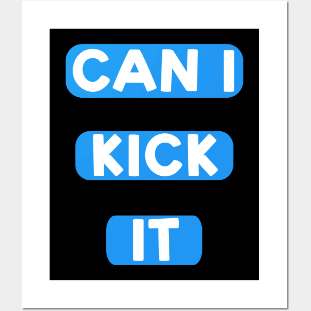 Can I kick it ( Cassloww) #04 Wall Art by footysloww